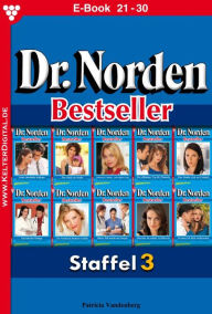 Dr. Norden Bestseller Staffel 3 - Arztroman: E-Book 21-30 Patricia Vandenberg Author