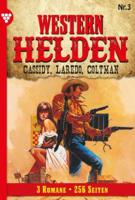 Western Helden 3 - Erotik Western: Cassidy, Laredo, Coltman Rob Monroe Author