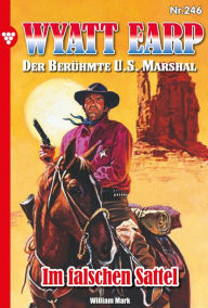 Wyatt Earp 246 - Western: Im falschen Sattel William Mark Author