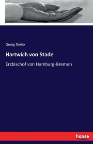 Hartwich von Stade: Erzbischof von Hamburg-Bremen