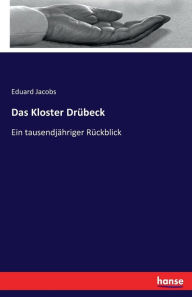 Das Kloster Drübeck: Ein tausendjähriger Rückblick