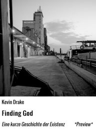 Finding God: Eine kurze Geschichte der Existenz *Preview* - Kevin Drake