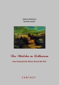 Das Mädchen im Schlossturm - eine fantastische Reise durch die Zeit: Fantasy im Schloss - Sabine Heilmann