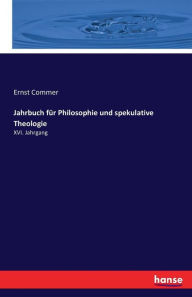 Jahrbuch für Philosophie und spekulative Theologie: XVI. Jahrgang