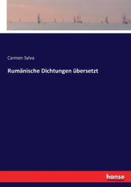 Rumänische Dichtungen übersetzt Carmen Sylva Author