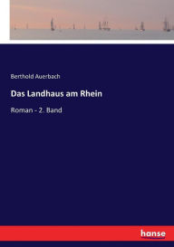 Das Landhaus am Rhein: Roman - 2. Band Berthold Auerbach Author