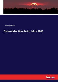 Österreichs Kämpfe im Jahre