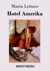 Hotel Amerika Maria Leitner Author
