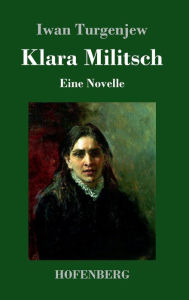 Klara Militsch: Eine Novelle Iwan Turgenjew Author