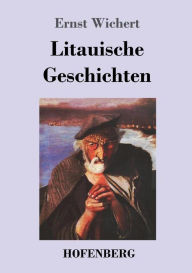 Litauische Geschichten Ernst Wichert Author