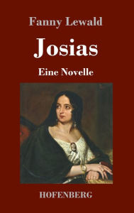 Josias: Eine Novelle Fanny Lewald Author