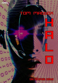 HALO: Ein Cyberpunk-Roman Tom Maddox Author