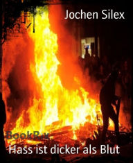 Hass ist dicker als Blut Jochen Silex Author