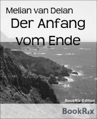 Der Anfang vom Ende Melian van Delan Author