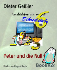 Peter und die Null Dieter Geißler Author