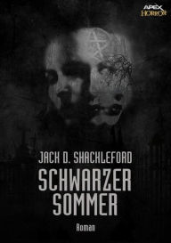 SCHWARZER SOMMER: Ein Horror-Roman Jack D. Shackleford Author