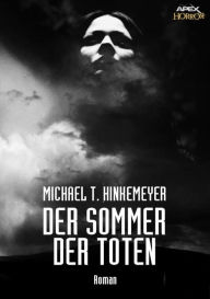 DER SOMMER DER TOTEN: Ein Horror-Roman Michael T. Hinkemeyer Author