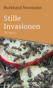 Stille Invasionen: Roman Burkhard Neumann Author