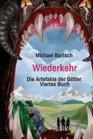 Wiederkehr: Die Artefakte der Götter - Viertes Buch Michael Bartsch Author