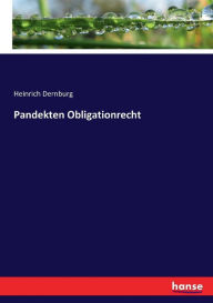 Pandekten Obligationrecht Heinrich Dernburg Author
