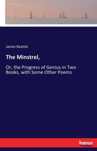 The Minstrel, - James Beattie