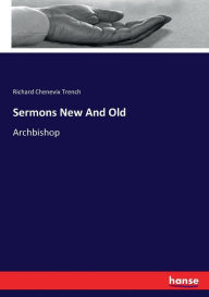 Sermons New And Old - Richard Chenevix Trench