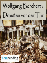 Draußen vor der Tür: von Wolfgang Borchert Alessandro Dallmann Author