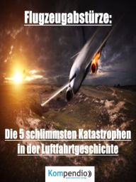 9783745082197 - Alessandro Dallmann: Flugzeugabstürze: Die 5 schlimmsten Katastrophen in der Luftfahrtgeschichte - Buch