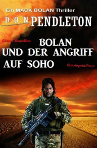 Bolan und der Angriff auf Soho Don Pendleton Author