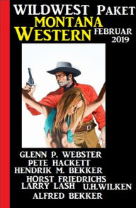 Wildwest Paket Montana Western Februar 2019 Alfred Bekker Author