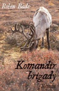 Komandir brigady Robin Bade Author