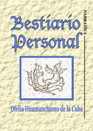 Bestiario Personal: Narrativa Ofelia Huamanchumo de la Cuba Author
