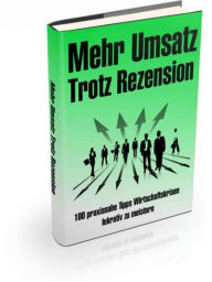 Mehr Umsatz - trotz Rezession: 100 praxisnahe Tipps Wirtschaftskrisen lukrativ zu meistern - Horst Ludwig