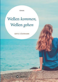 Wellen kommen, Wellen gehen Birte Stährmann Author