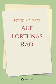 Auf Fortunas Rad - György Ferdinandy