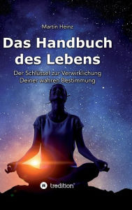 Das Handbuch des Lebens Martin Heinz Author