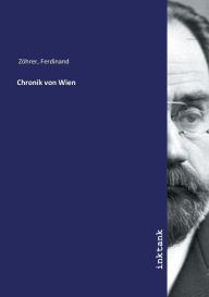 Chronik von Wien Ferdinand Zo?hrer Author