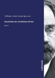 Geschichte der christlichen Kirche Johann Joseph Ignaz von Döllinger Author