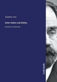 Unter-Italien und Sizilien Karl Baedeker Author