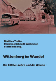 Wittenberg im Wandel: Die 1980er Jahre und die Wende