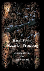 Mysterium Kreuzberg Harald Fuchs Author