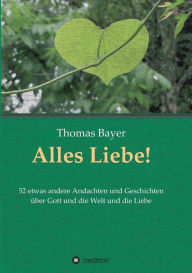 Alles Liebe! Thomas Bayer Author