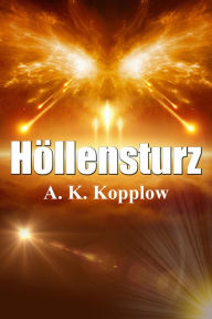Höllensturz - A. K. Kopplow