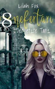 Nefertari - Der letzte Tanz Lilah Fox Author