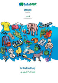 BABADADA, Dansk - Persian Dari (in arabic script), billedordbog - visual dictionary (in arabic script): Danish - Persian Dari (in arabic script), visu