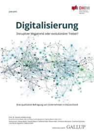 Digitalisierung im deutschen Mittelstand: Eine Studie Ã¼ber die disruptive Kraft in der deutschen Wirtschaft Gerald Lembke Author