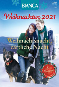 Bianca Weihnachten Band 2: Weihnachtsnacht, zÃ¤rtliche Nacht Christine Rimmer Author