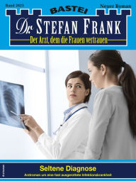 Dr. Stefan Frank 2623: Seltene Diagnose Stefan Frank Author