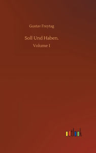 Soll Und Haben.: Volume 1 Gustav Freytag Author