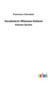 Vocabolario Milanese-Italiano: Volume Quinto Francesco Cherubini Author